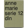 Anne marie serie 12 dln by Schuttevaer Velthuys