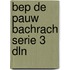 Bep de pauw bachrach serie 3 dln
