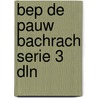 Bep de pauw bachrach serie 3 dln door Pauw Bachrach