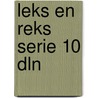 Leks en reks serie 10 dln door Marijke Beek