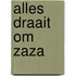 Alles draait om zaza