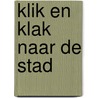 Klik en klak naar de stad by Strik