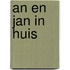 An en jan in huis