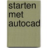 Starten met autocad by Oostveen