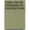 Varen met de motorboot en motortechniek by Piet Bakker