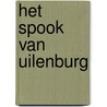 Het spook van Uilenburg by P. Ernst