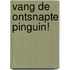 Vang de ontsnapte pinguin!