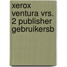 Xerox ventura vrs. 2 publisher gebruikersb door Peter Veen