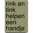 Rink en tink helpen een handje