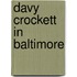 Davy crockett in baltimore