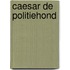 Caesar de politiehond