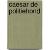 Caesar de politiehond door Jeffries