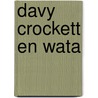 Davy crockett en wata by Eric Hill