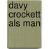 Davy crockett als man