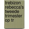 Trebizon rebecca's tweede trimester op tr door Anne Digby