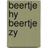 Beertje hy beertje zy by Stan Berenstain