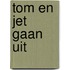 Tom en jet gaan uit