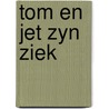 Tom en jet zyn ziek by Verhaagen