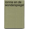 Ronnie en de wonderspiegel door Schermele