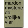Mardon mysterie de vrolijke vier by Anthony Hope