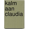 Kalm aan claudia door Grashoff