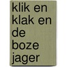 Klik en klak en de boze jager by Strik