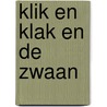Klik en klak en de zwaan by Strik