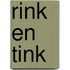 Rink en tink