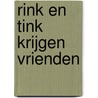 Rink en Tink krijgen vrienden door Emminga