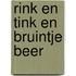 Rink en tink en bruintje beer
