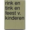 Rink en tink en feest v. kinderen by Emminga