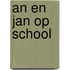 An en jan op school