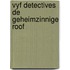 Vyf detectives de geheimzinnige roof