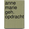 Anne marie geh. opdracht door Schuttevaer Velthuys