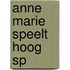 Anne marie speelt hoog sp
