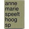 Anne marie speelt hoog sp by Schuttevaer Velthuys
