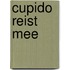 Cupido reist mee