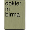 Dokter in birma by Katherine E. Conway