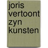 Joris vertoont zyn kunsten door Serena Nanda