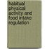 Habitual physical activity and food intake regulation