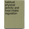 Habitual physical activity and food intake regulation by M. den Hoed