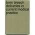 Term breech deliveries in current medical practice