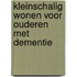 Kleinschalig wonen voor ouderen met dementie