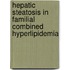 Hepatic steatosis in familial combined hyperlipidemia