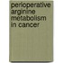Perioperative arginine metabolism in cancer
