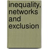 Inequality, Networks and Exclusion door B. D'Exelle