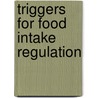 Triggers for food intake regulation by Ajpg Smeets