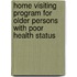 Home visiting program for older persons with poor health status