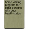 Home visiting program for older persons with poor health status by Aie Bouman
