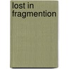 Lost in fragmention by J. Lobbestael